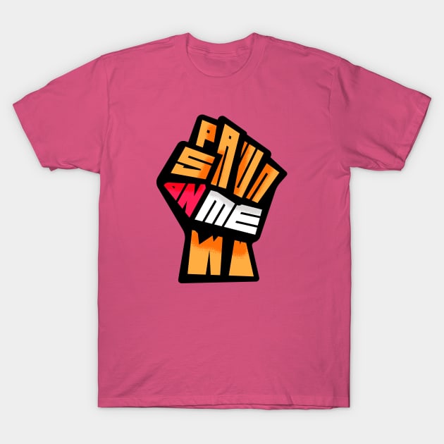 Spawn On Me Black Power First (Pinky Swear Edition) T-Shirt by Spawn On Me Podcast